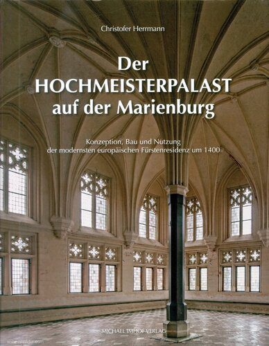 خرید و دانلود نسخه کامل کتاب Der Hochmeisterpalast auf der Marienburg: Konzeption, Bau und Nutzung der modernsten europäischen Fürstenresidenz um 1400_68d302db1ee96.jpeg خرید و دانلود نسخه کامل کتاب Der Hochmeisterpalast auf der Marienburg: Konzeption, Bau und Nutzung der modernsten europäischen Fürstenresidenz um 1400