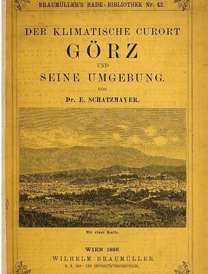 خرید و دانلود نسخه کامل کتاب Der klimatische Curort [Kurort] Görz und seine Umgebung