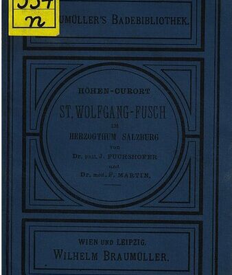 خرید و دانلود نسخه کامل کتاب Der klimatische Höhen-Curort [Kurort] St. Wolfgang-Fusch im Herzogtum Salzburg