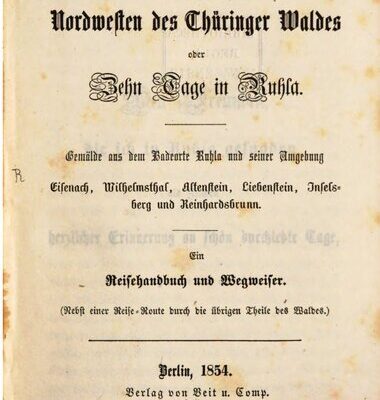 خرید و دانلود نسخه کامل کتاب Der Nordwesten des Thüringer Waldes oder zehn Tage in Ruhla. Gemälde aus dem Badeorte Ruhla und seiner Umgebung Eisenach, Wilhelmsthal, Altenstein, Liebenstein, Inselsberg und Reinhardsbrunn : Ein Reisehandbuch und Wegweiser