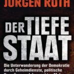 خرید و دانلود نسخه کامل کتاب Der tiefe Staat: Die Unterwanderung der Demokratie durch Geheimdienste, politische Komplizen und den rechten Mob