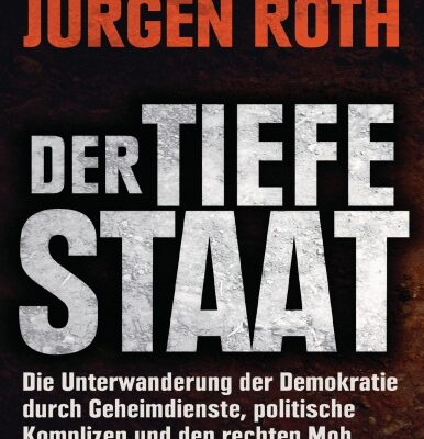 خرید و دانلود نسخه کامل کتاب Der tiefe Staat: Die Unterwanderung der Demokratie durch Geheimdienste, politische Komplizen und den rechten Mob