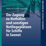 خرید و دانلود نسخه کامل کتاب Der Zugang zu Nothäfen und sonstigen Notliegeplätzen für Schiffe in Seenot (Hamburg Studies on Maritime Affairs) (German Edition)