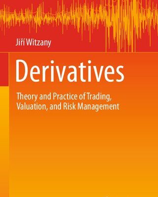 خرید و دانلود نسخه کامل کتاب Derivatives: Theory and Practice of Trading, Valuation, and Risk Management – Original PDF