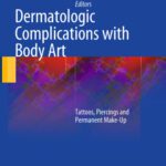 خرید و دانلود نسخه کامل کتاب Dermatologic Complications with Body Art