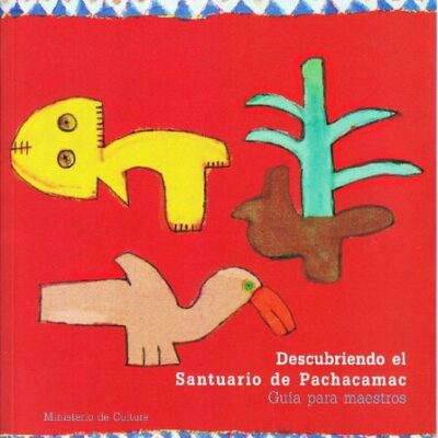 خرید و دانلود نسخه کامل کتاب Descubriendo el santuario de Pachacámac (Lima). Guía para maestros