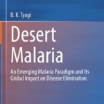 خرید و دانلود نسخه کامل کتاب Desert Malaria: An Emerging Malaria Paradigm and Its Global Impact on Disease Elimination