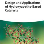 خرید و دانلود نسخه کامل کتاب Design and Applications of Hydroxyapatite-Based Catalysts