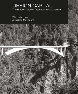 خرید و دانلود نسخه کامل کتاب Design Capital: The Hidden Value of Design in Infrastructure
