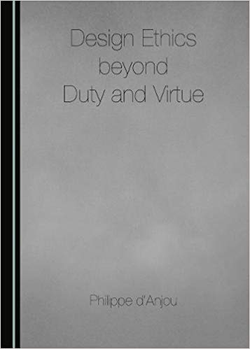 خرید و دانلود نسخه کامل کتاب Design Ethics beyond Duty and Virtue_68ba051a9c51b.jpeg خرید و دانلود نسخه کامل کتاب Design Ethics beyond Duty and Virtue