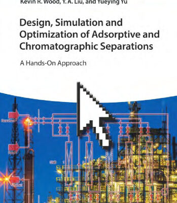 خرید و دانلود نسخه کامل کتاب Design, Simulation and Optimization of Adsorptive and Chromatographic Separations: A Hands-On Approach