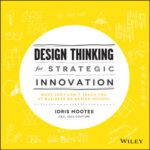 خرید و دانلود نسخه کامل کتاب Design Thinking for Strategic Innovation: What They Can’t Teach You at Business or Design School