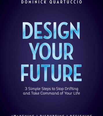 خرید و دانلود نسخه کامل کتاب Design Your Future: 3 Simple Steps to Stop Drifting and Start Living