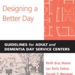 خرید و دانلود نسخه کامل کتاب Designing a Better Day: Guidelines for Adult and Dementia Day Services Centers