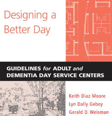 خرید و دانلود نسخه کامل کتاب Designing a Better Day: Guidelines for Adult and Dementia Day Services Centers