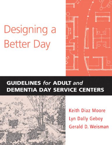 خرید و دانلود نسخه کامل کتاب Designing a Better Day: Guidelines for Adult and Dementia Day Services Centers_68b657fa14863.jpeg خرید و دانلود نسخه کامل کتاب Designing a Better Day: Guidelines for Adult and Dementia Day Services Centers