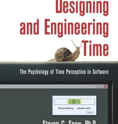 خرید و دانلود نسخه کامل کتاب Designing and Engineering Time: The Psychology of Time Perception in Software