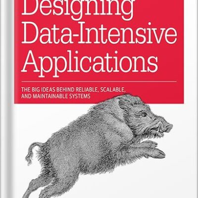 خرید و دانلود نسخه کامل کتاب Designing Data-Intensive Applications_ The Big Ideas Behind Reliable, Scalable, and Maintainable Systems by Martin Kleppmann