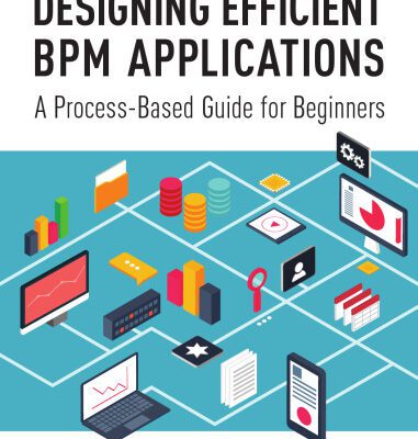 خرید و دانلود نسخه کامل کتاب Designing Efficient BPM Applications: A Process-Based Guide for Beginners
