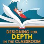 خرید و دانلود نسخه کامل کتاب Designing for Depth in the Classroom: A Framework for Purposeful Differentiation