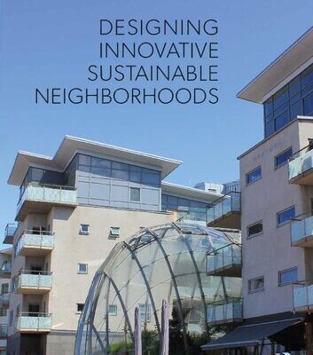 خرید و دانلود نسخه کامل کتاب Designing Innovative Sustainable Neighborhoods
