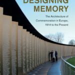خرید و دانلود نسخه کامل کتاب Designing Memory: The Architecture of Commemoration in Europe, 1914 to the Present