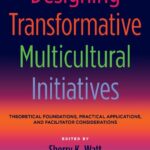 خرید و دانلود نسخه کامل کتاب Designing Transformative Multicultural Initiatives: Theoretical Foundations, Practical Applications, and Facilitator Considerations