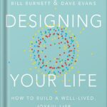 خرید و دانلود نسخه کامل کتاب Designing Your Life: How to Build a Well-Lived, Joyful Life by Bill Burnett