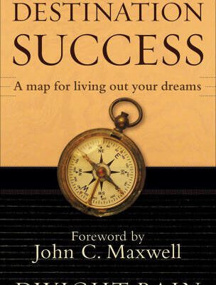 خرید و دانلود نسخه کامل کتاب Destination Success: A Map for Living Out Your Dreams