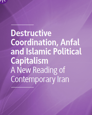 خرید و دانلود نسخه کامل کتاب Destructive Coordination, Anfal and Islamic Political Capitalism A New Reading of Contemporary Iran – Original PDF