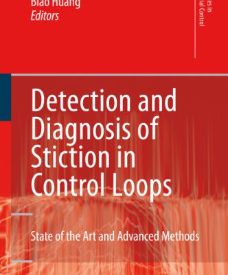 خرید و دانلود نسخه کامل کتاب Detection and Diagnosis of Stiction in Control Loops: State of the Art and Advanced Methods