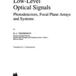 خرید و دانلود نسخه کامل کتاب Detection of Low-Level Optical Signals: Photodetectors, Focal Plane Arrays and Systems