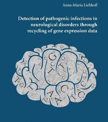 خرید و دانلود نسخه کامل کتاب Detection of pathogenic infections in neurological disorders through recycling of gene expression data