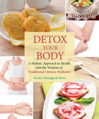 خرید و دانلود نسخه کامل کتاب Detox Your Body: A Holistic Approach to Health with the Wisdom of Traditional Chinese Medicine