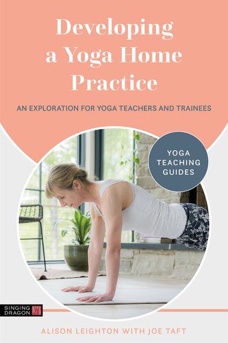 خرید و دانلود نسخه کامل کتاب Developing a Yoga Home Practice: An Exploration for Yoga Teachers and Trainees_68ba860c7a3b6.jpeg خرید و دانلود نسخه کامل کتاب Developing a Yoga Home Practice: An Exploration for Yoga Teachers and Trainees