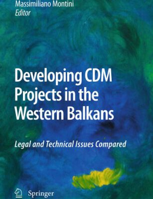 خرید و دانلود نسخه کامل کتاب Developing CDM Projects in the Western Balkans: Legal and Technical Issues Compared