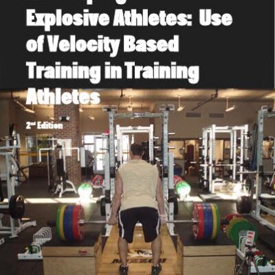 خرید و دانلود نسخه کامل کتاب Developing Explosive Athletes Use of Velocity Based Training in Training Athletes (2nd Edition) – Pdf