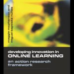 خرید و دانلود نسخه کامل کتاب Developing Innovation in Online Learning: An Action Research Framework (Open and Flexible Learning Series)