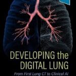 خرید و دانلود نسخه کامل کتاب Developing the Digital Lung: From First Lung CT to Clinical AI