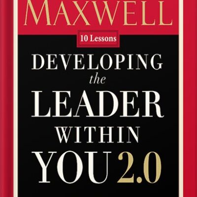 خرید و دانلود نسخه کامل کتاب Developing the Leader Within You 2.0 (Developing the Leader Series) by John C. Maxwell