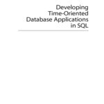 خرید و دانلود نسخه کامل کتاب Developing Time-Oriented Database Applications in SQL (Morgan Kaufmann Series in Data Management Systems)