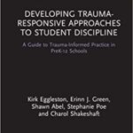 خرید و دانلود نسخه کامل کتاب Developing Trauma-Responsive Approaches to Student Discipline: A Guide to Trauma-Informed Practice in PreK-12 Schools  – Original PDF