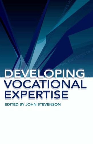 خرید و دانلود نسخه کامل کتاب Developing Vocational Expertise: Principles and Issues in Vocational Education_68ce6beb184d9.jpeg خرید و دانلود نسخه کامل کتاب Developing Vocational Expertise: Principles and Issues in Vocational Education