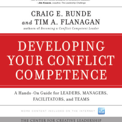 خرید و دانلود نسخه کامل کتاب Developing Your Conflict Competence: A Hands-On Guide for Leaders, Managers, Facilitators, and Teams (J-B CCL (Center for Creative Leadership))
