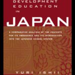 خرید و دانلود نسخه کامل کتاب Development Education in Japan: A Comparative Analysis of the Contexts for Its Emergence, and Its Introduction into the Japanese School System (Studies in International Education)