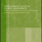 خرید و دانلود نسخه کامل کتاب Development Issues in Global Governance: Public-Private Partnerships and Market Multilateralism (Warwick Studies in Globalisation)