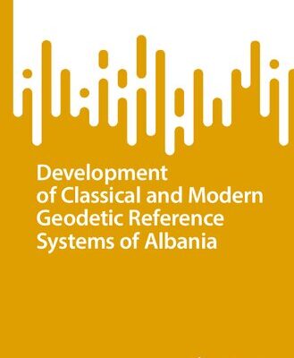 خرید و دانلود نسخه کامل کتاب Development of Classical and Modern Geodetic Reference Systems of Albania
