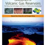 خرید و دانلود نسخه کامل کتاب Development of Volcanic Gas Reservoirs: The Theory, Key Technologies and Practice of Hydrocarbon