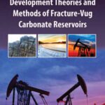 خرید و دانلود نسخه کامل کتاب Development Theories and Methods of Fracture-Vug Carbonate Reservoirs