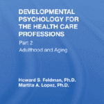 خرید و دانلود نسخه کامل کتاب Developmental Psychology For The Health Care Professions, Part Ii Young Adult Through Late Aging – Orginal Pdf